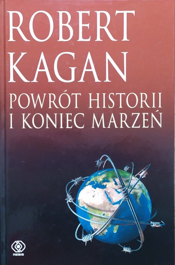 Robert Kagan Powrót historii i koniec marzeń