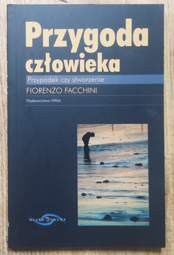 Fiorenzo Facchini Przygoda człowieka. Przypadek czy stworzenie