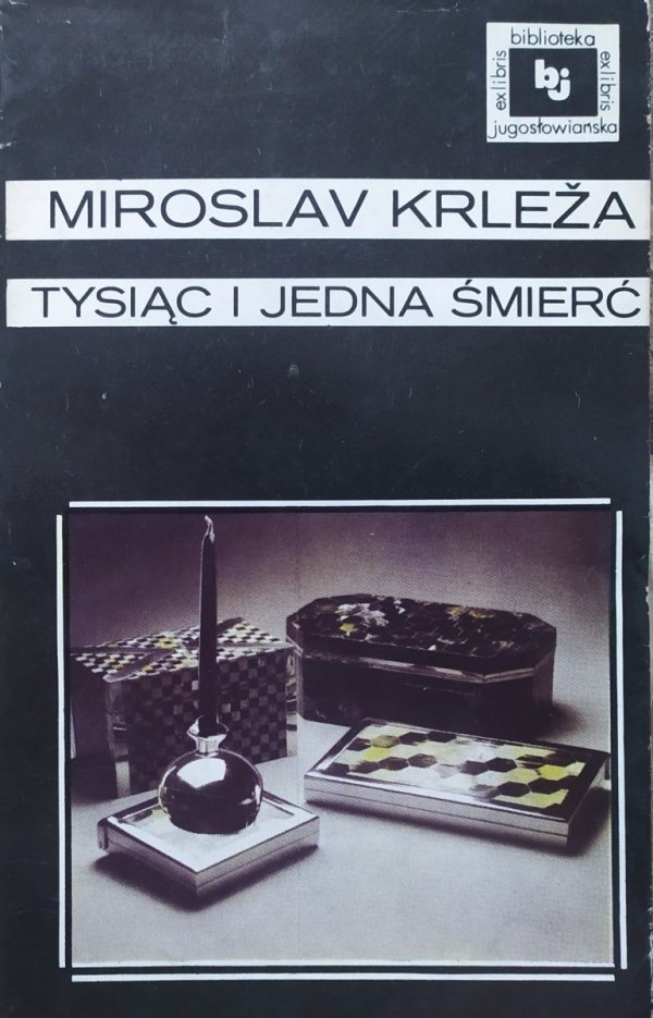 Miroslav Krleza • Tysiąc i jedna śmierć