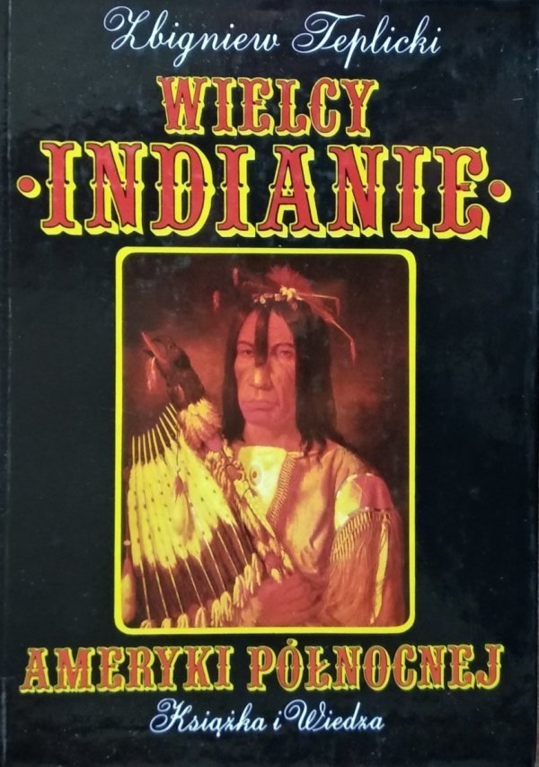 Zbigniew Toplicki • Wielcy Indianie
