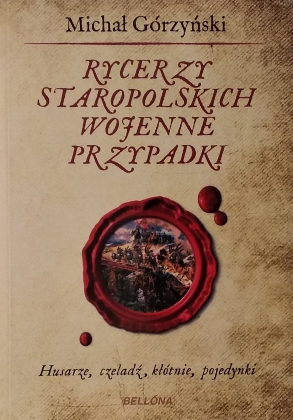 Michał Górzyński • Rycerzy staropolskich wojenne przypadki