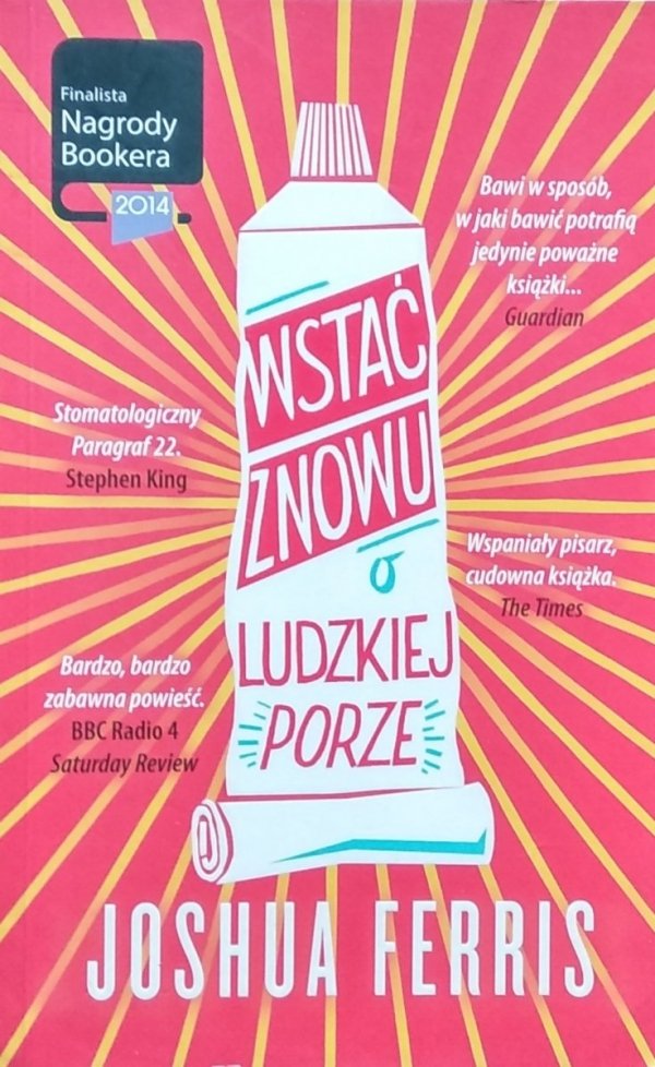 Joshua Ferris • Wstać znowu o ludzkiej porze