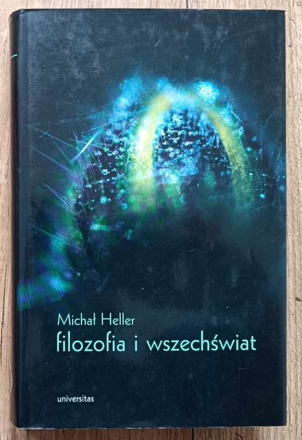 Michał Heller Filozofia i wszechświat: wybór pism