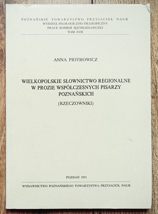 Wielkopolskie słownictwo regionalne w prozie współczesnych pisarzy poznańskich (rzeczowniki)