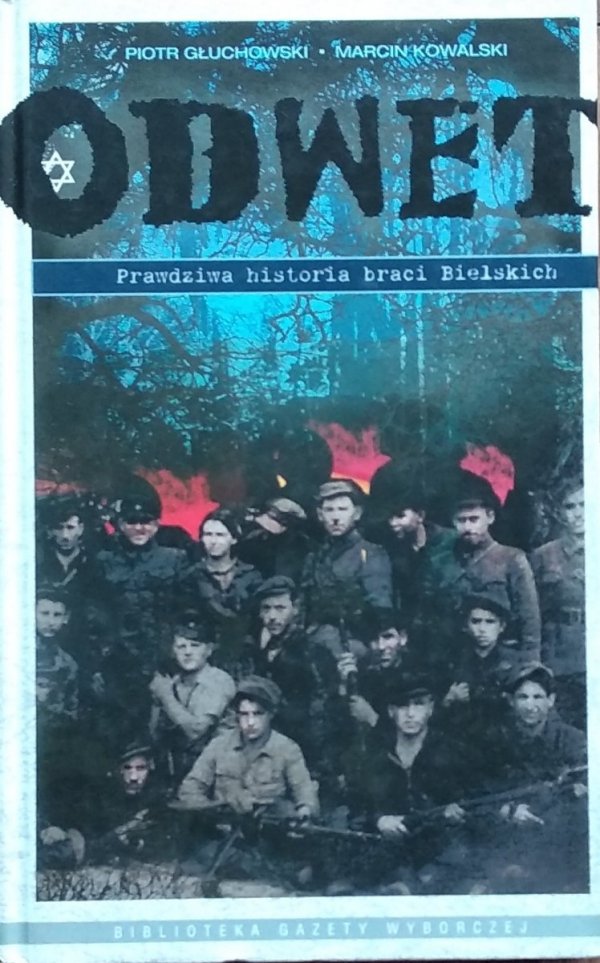 Piotr Głuchowski, Marcin Kowalski • Odwet. Prawdziwa historia braci Bielskich
