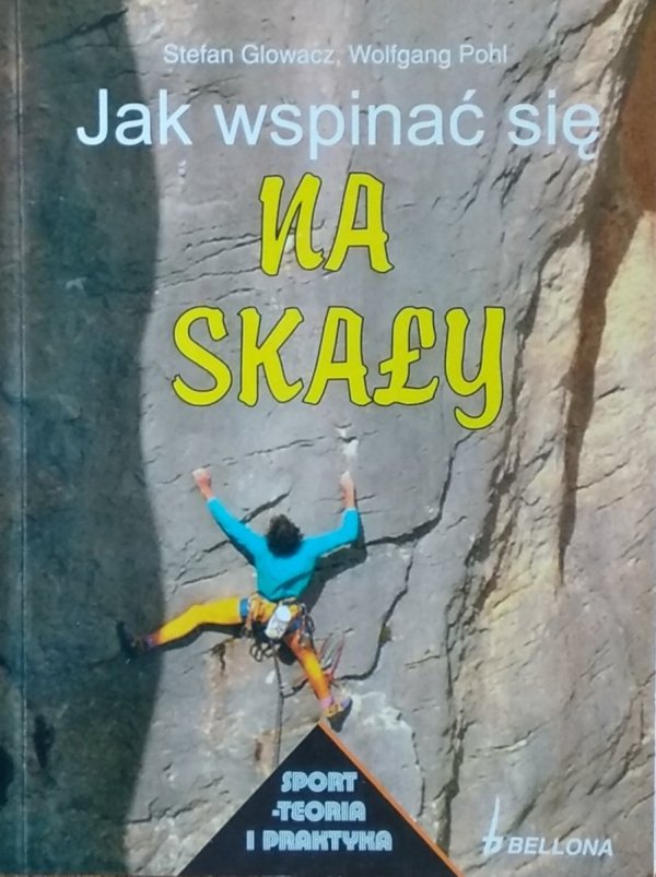Stefan Głowacz • Jak wspinać się na skały