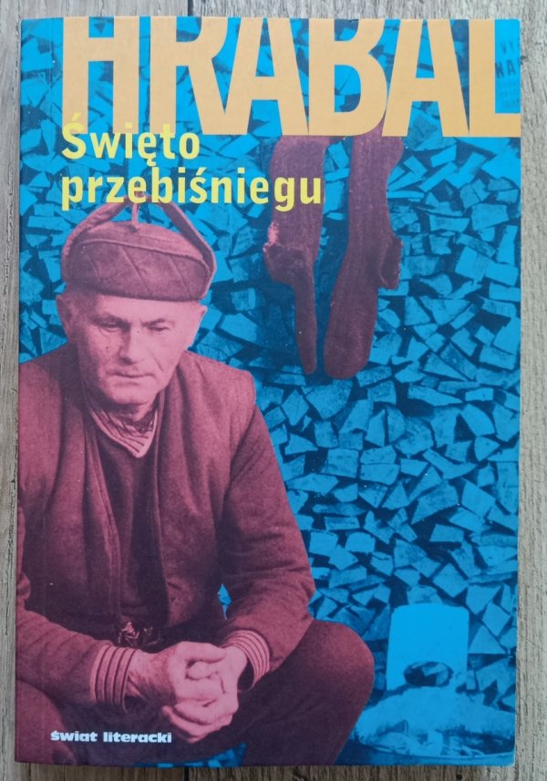 Bohumil Hrabal Święto przebiśniegu / Świat Literacki