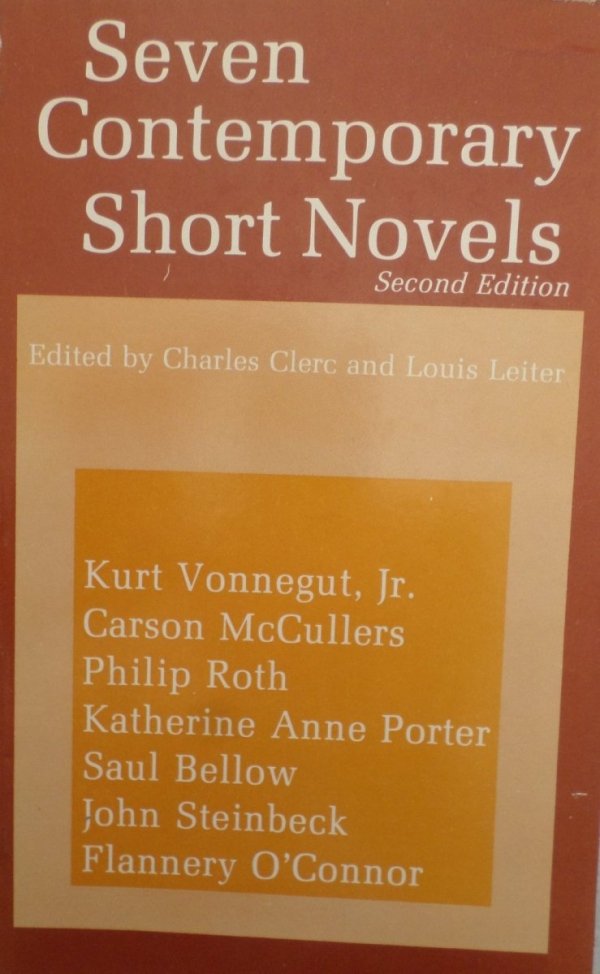 Kurt Vonnegut, Carson McCullers, Philip Roth, Katherine Anne Porter, Saul Bellow, John Steinbeck, Flannery O'Connor • Seven Contemporary Short Novels