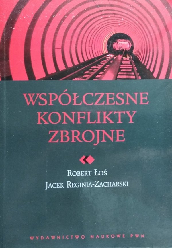 Jacek Reginia Zacharski  Robert Łoś • Współczesne konflikty zbrojne 