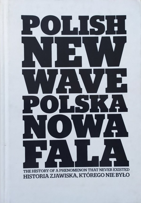 Polska Nowa Fala. Historia zjawiska, którego nie było
