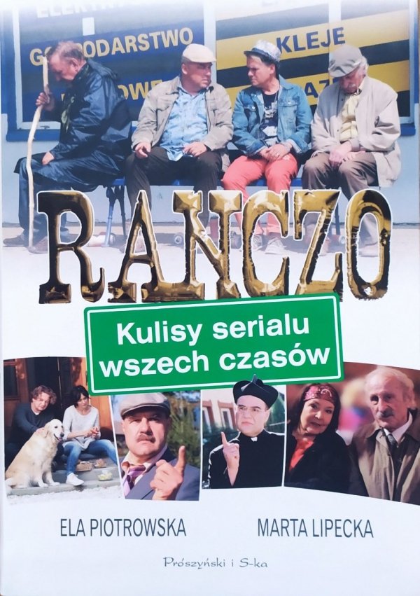 Ela Piotrowska, Marta Lipecka Ranczo. Kulisy serialu wszech czasów