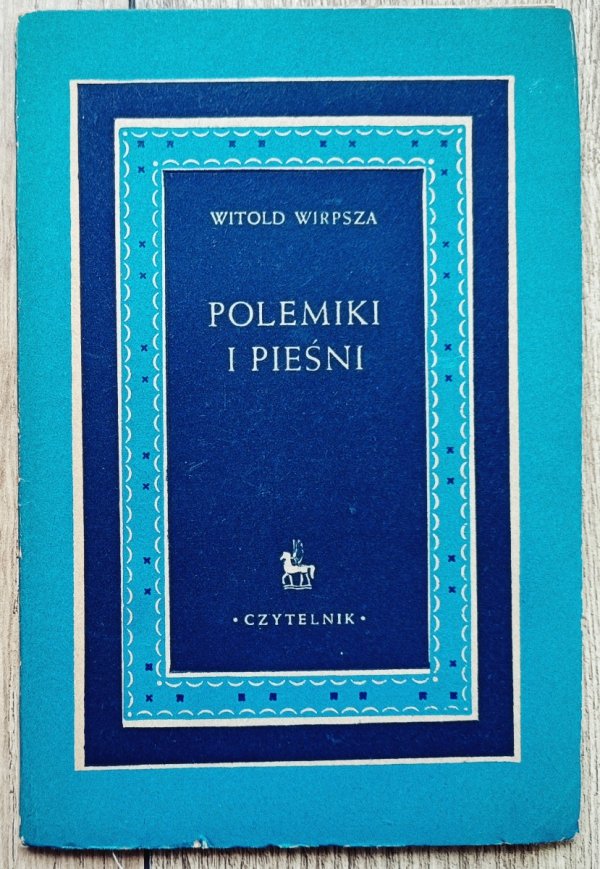 Witold Wirpsza Polemiki i pieśni