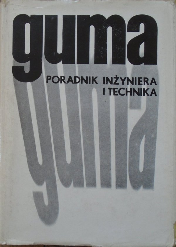 praca zbiorowa • Guma. Poradnik inżyniera i technika