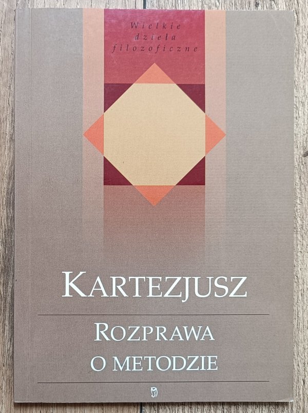 Kartezjusz Rozprawa o metodzie