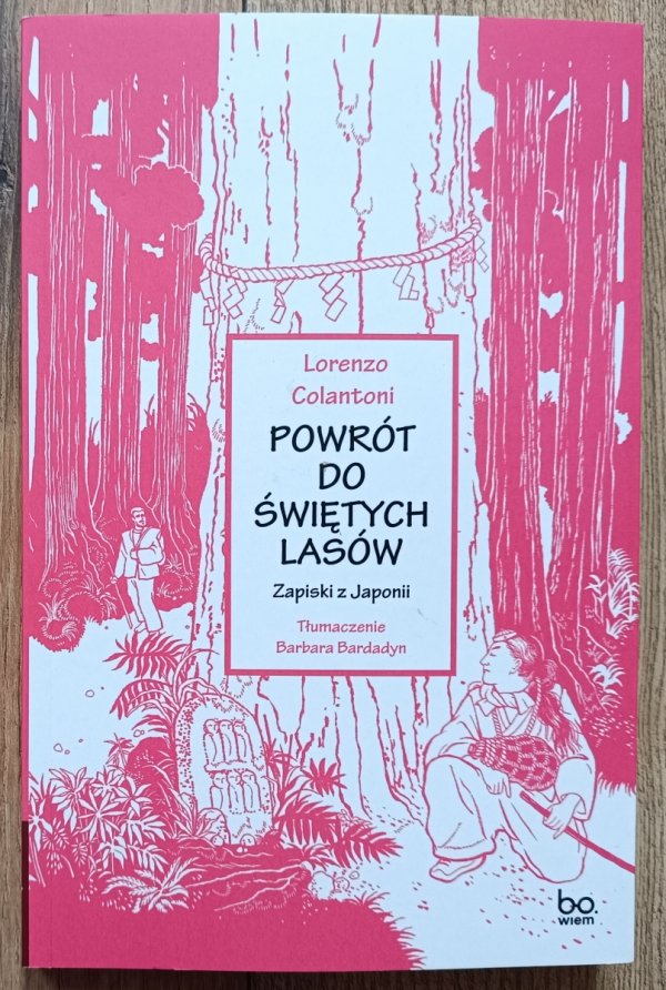 Lorenzo Colantoni Powrót do świętych lasów. Zapiski z Japonii