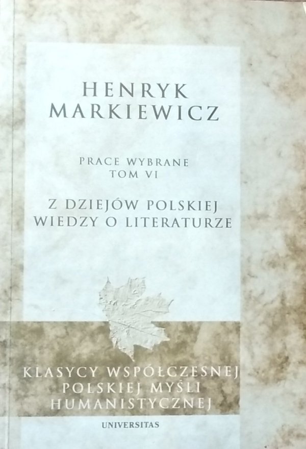 Henryk Markiewicz • Z dziejów polskiej wiedzy o literaturze