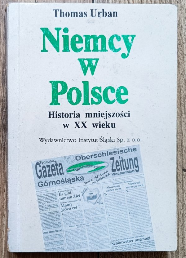 Thomas Urban Niemcy w Polsce. Historia mniejszości w XX wieku
