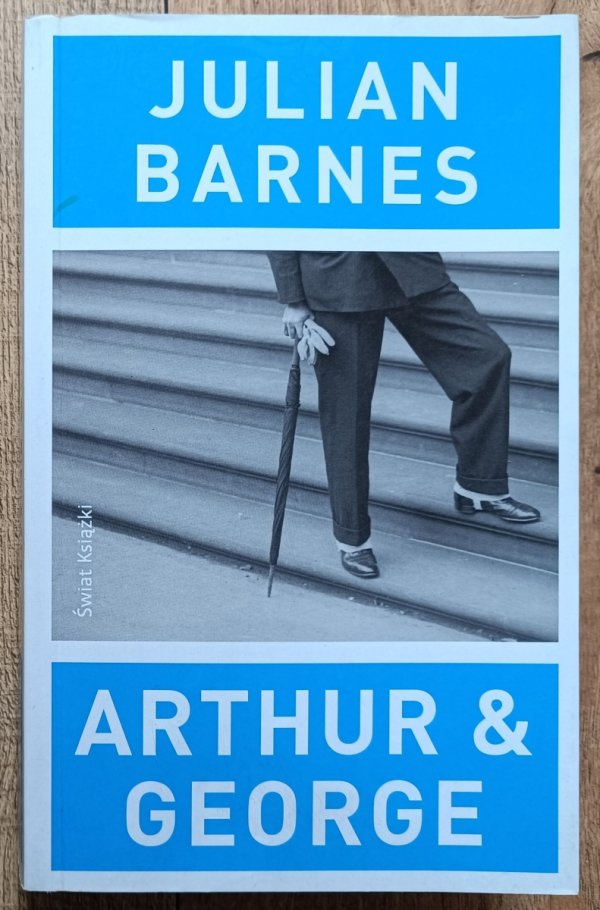 Julian Barnes Arthur &amp; George