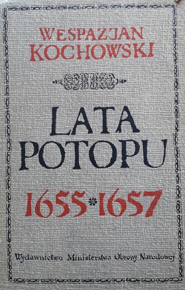 Wespazjan Kochowski • Lata Potopu 1655-1657