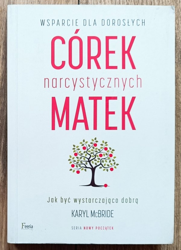 Karyl McBride Wsparcie dla dorosłych córek narcystycznych matek