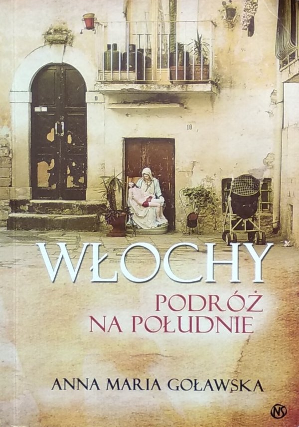 Goławska Anna Maria • Włochy. Podróż na południe