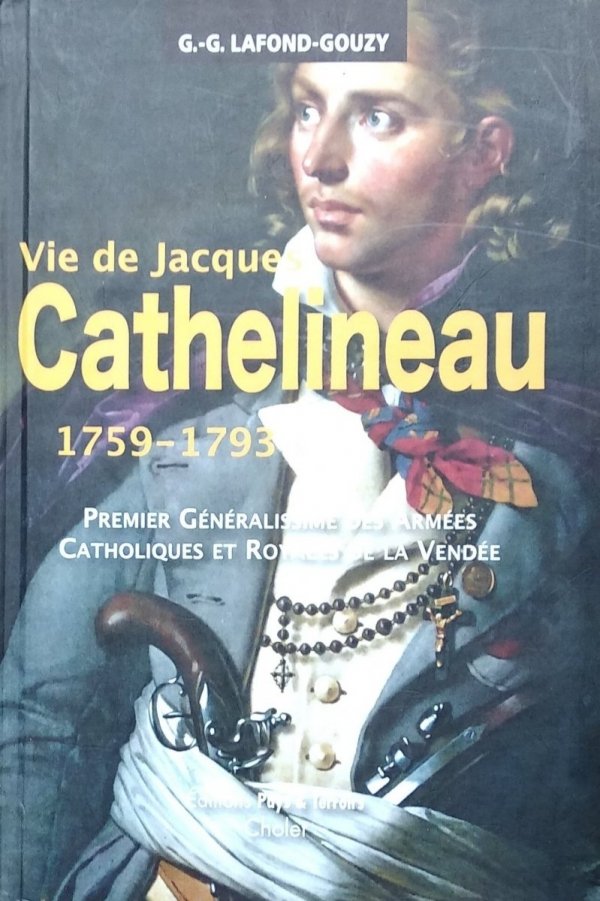GG Lafond Gouzy • Vie de Jacques Cathelineau 1759 - 1793