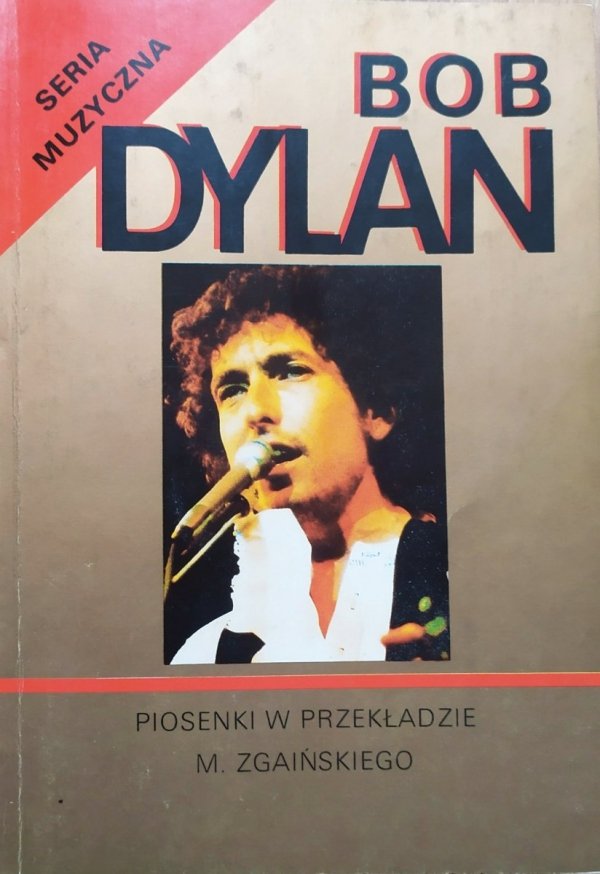 Bob Dylan. Piosenki w przekładzie Marka Zgaińskiego