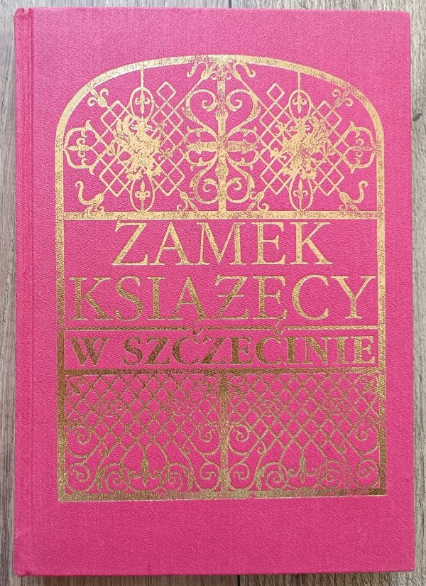 Zamek książęcy w Szczecinie. Monografia