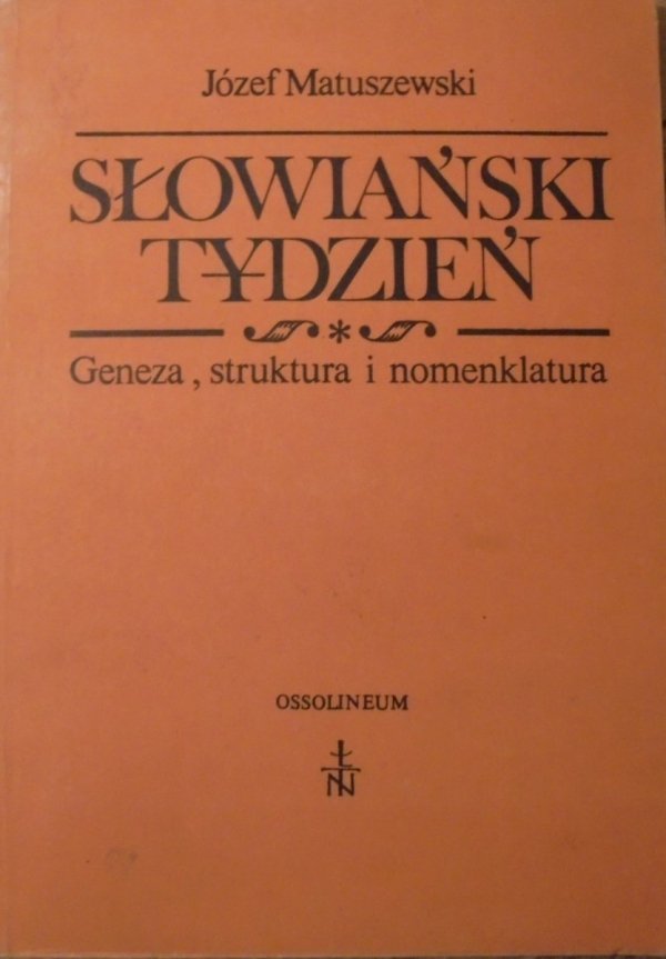 Jacek S. Matuszewski • Słowiański tydzień. Geneza, struktura i nomenklatura