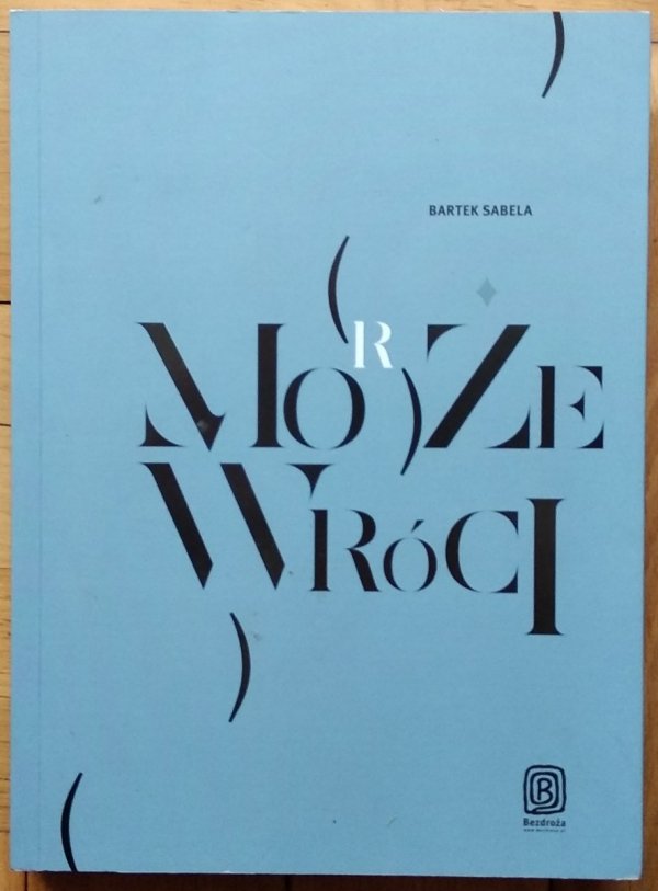 Bartek Sabela • Może (morze) wróci