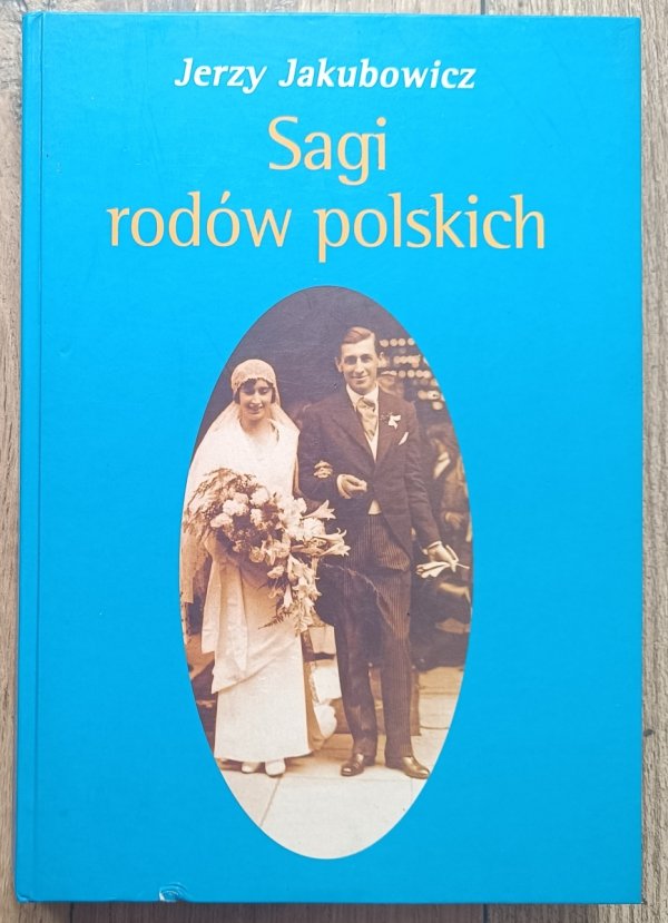 Jerzy Jakubowicz Sagi rodów polskich