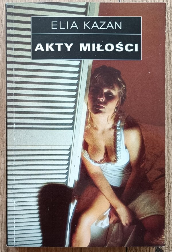 Elia Kazan Akty miłości
