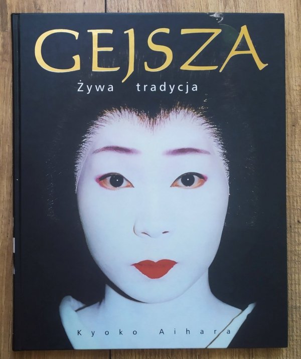Kyoko Aihara Gejsza. Żywa tradycja