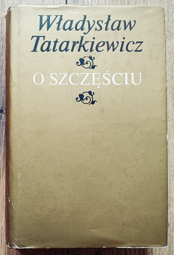 Władysław Tatarkiewicz O szczęściu