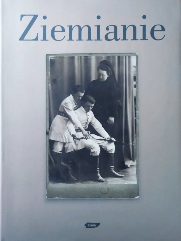 Ziemianie. Pomiędzy rzeczywistością a wspomnieniem