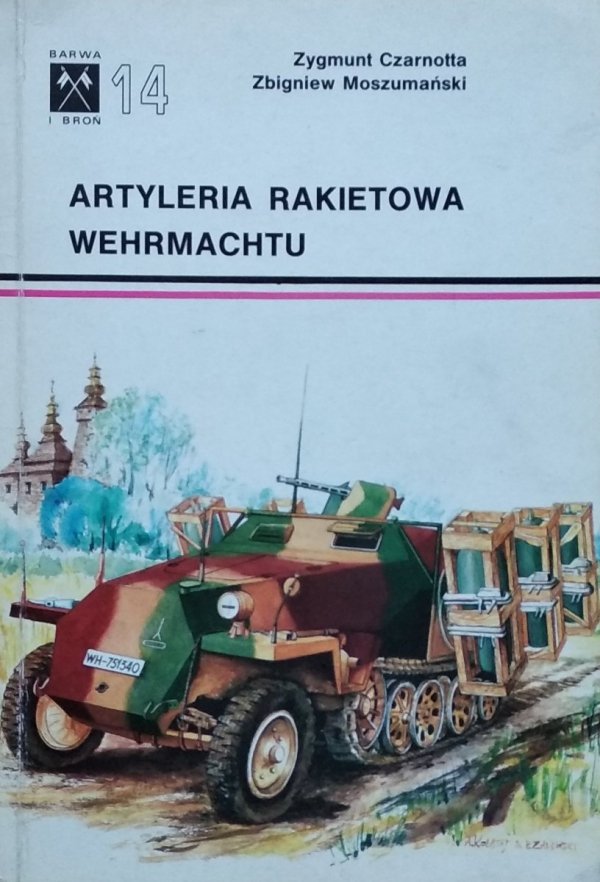 Zygmunt Czarnotta, Zbigniew Moszumański • Artyleria rakietowa Wehrmachtu