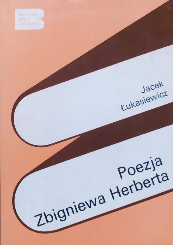 Jacek Łukasiewicz Poezja Zbigniewa Herberta