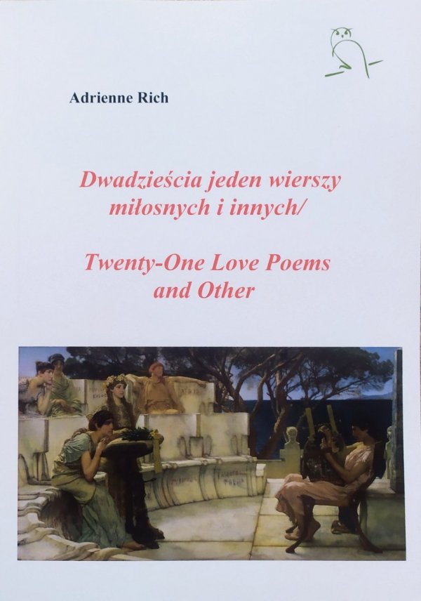 Adrienne Rich Dwadzieścia jeden wierszy miłosnych i innych. Twenty-One Love Poems and Other