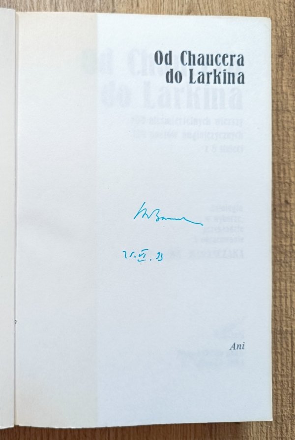 Stanisław Barańczak Od Chaucera do Larkina / autograf Stanisława Barańczaka