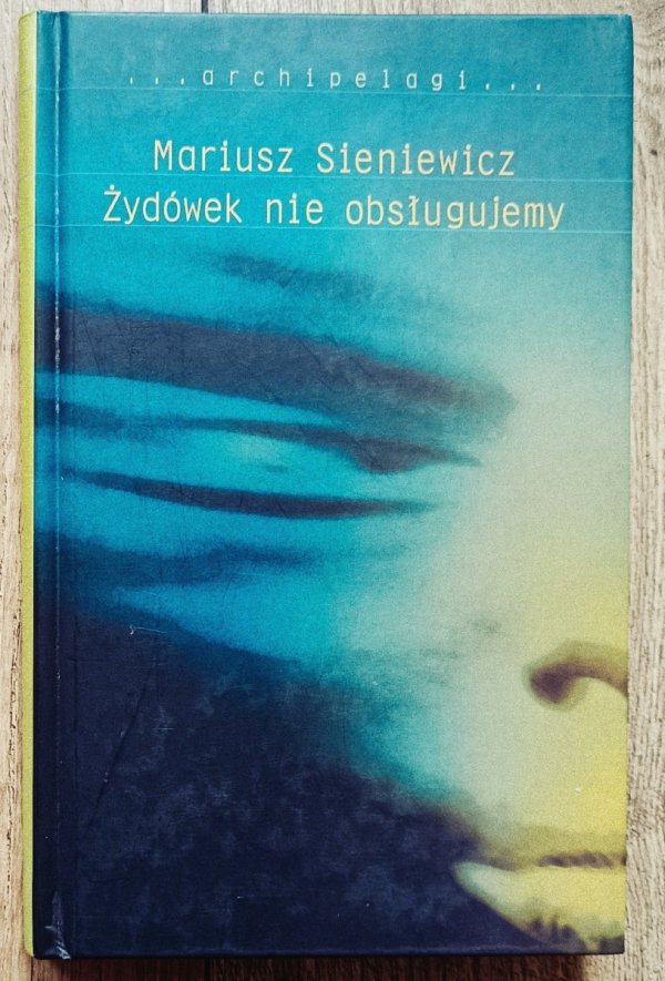 Mariusz Sieniewicz Żydówek nie obsługujemy