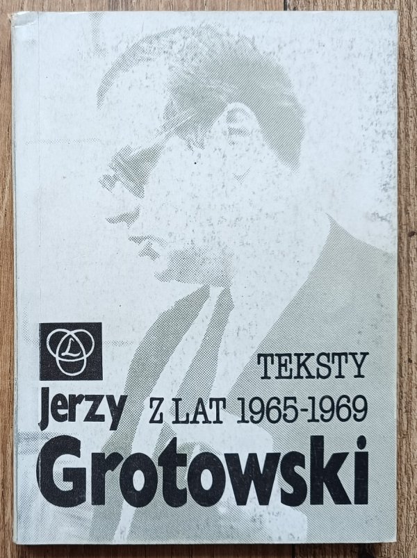 Jerzy Grotowski Teksty z lat 1965-1969