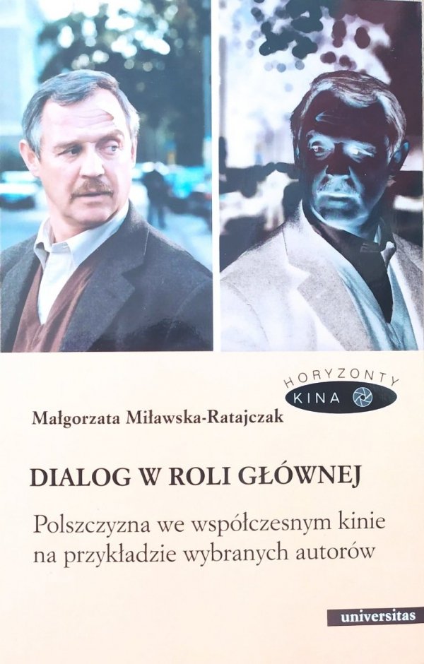 Dialog w roli głównej. Polszczyzna we współczesnym kinie na przykładzie wybranych autorów
