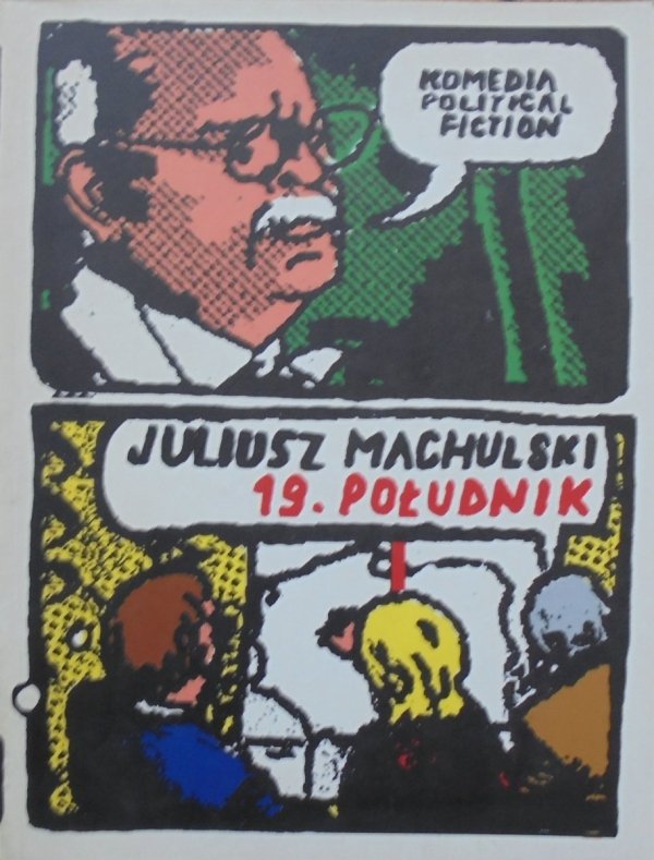 Juliusz Machulski • 19 południk. Komedia political fiction