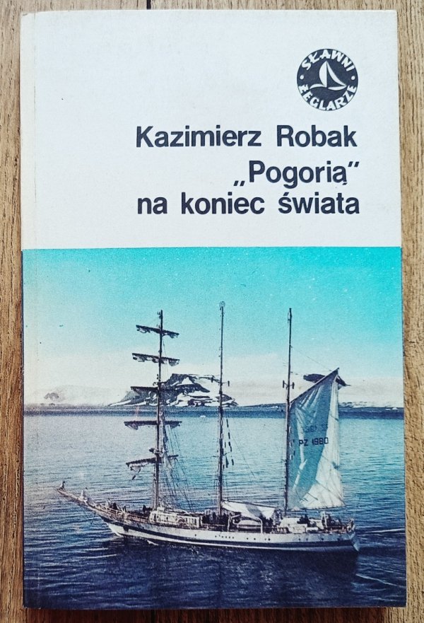 Kazimierz Robak Pogorią na koniec świata