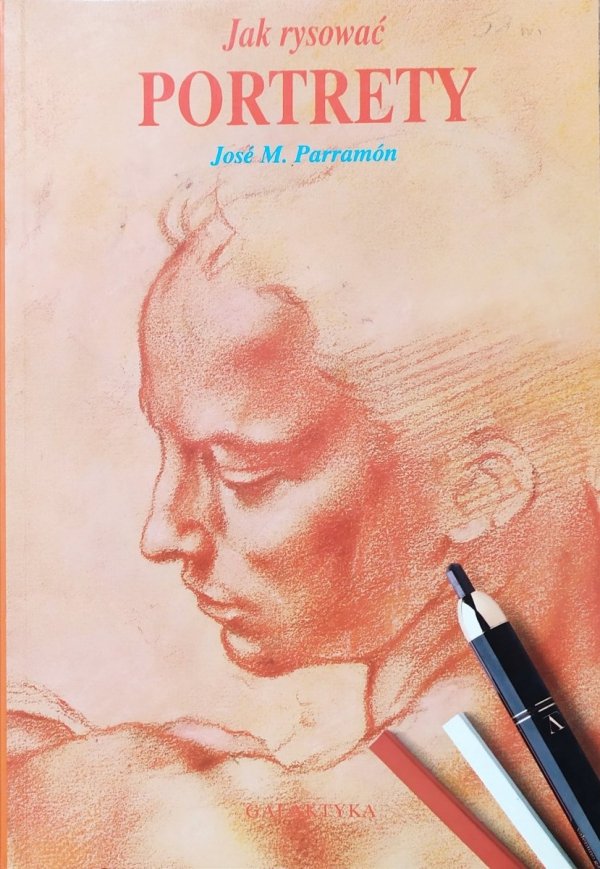 Jose M. Parramon Jak rysować portrety