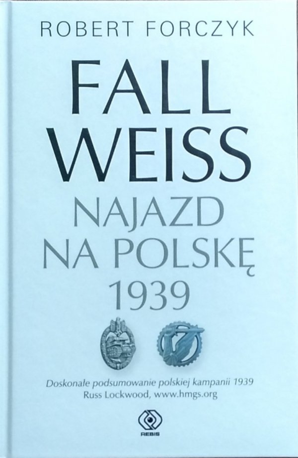 Robert Forczyk • Fall Weiss. Najazd na Polskę 1939