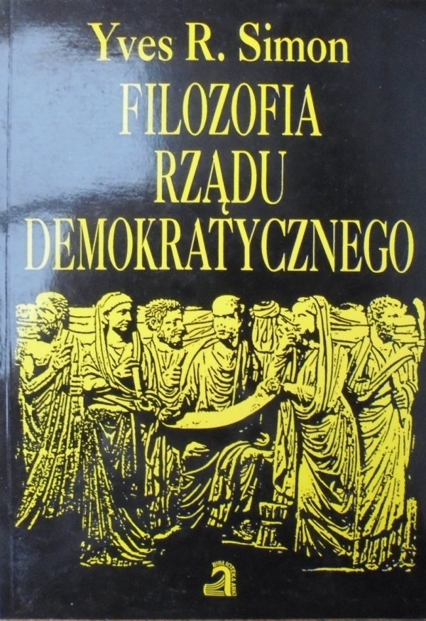 Yves R. Simon • Filozofia rządu demokratycznego