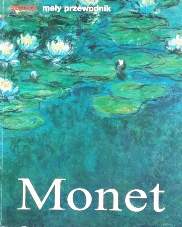 Brigit Zeidler • Monet. Życie i twórczość [Sztuka Mały Przewodnik]