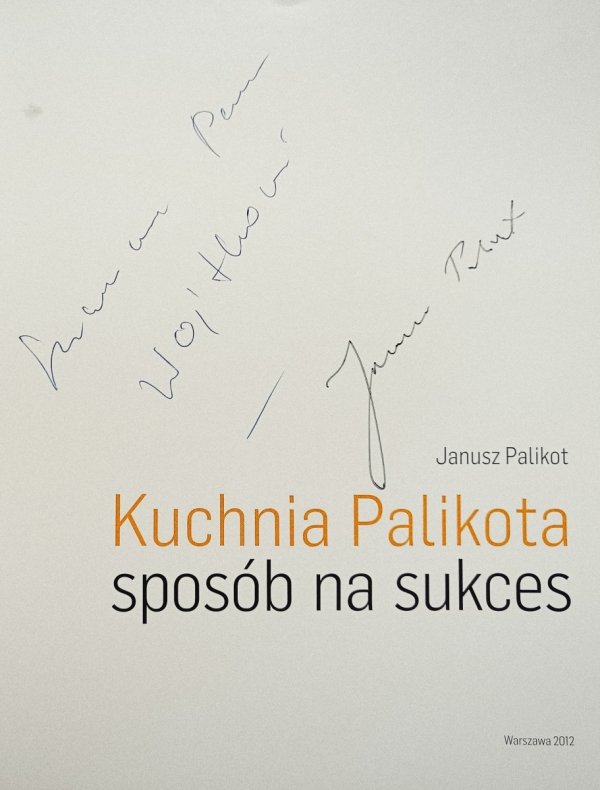 Janusz Palikot Kuchnia Palikota. Sposób na sukces [dedykacja autorska]
