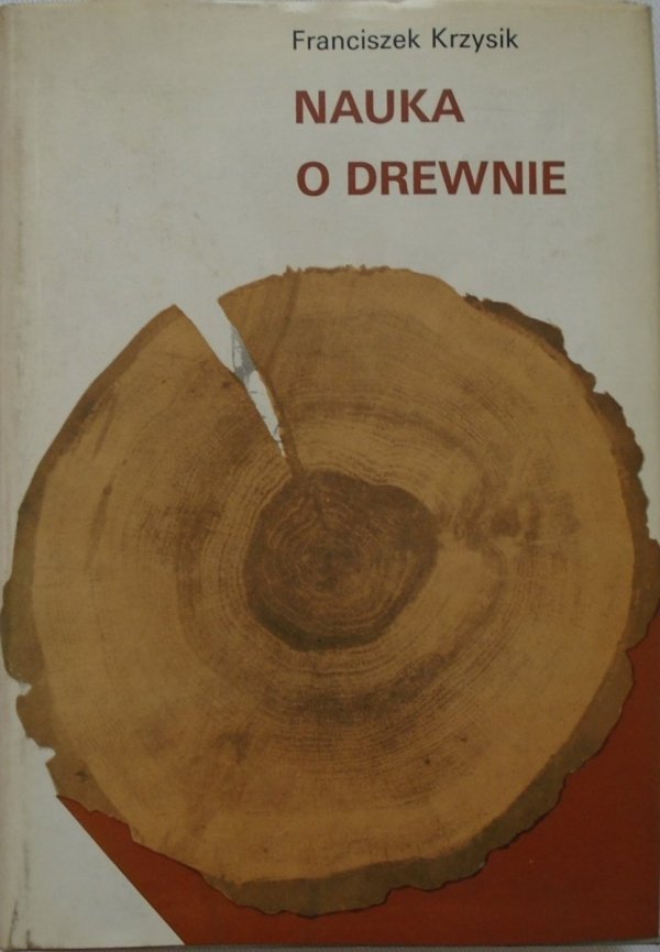 Franciszek Krzysik • Nauka o drewnie